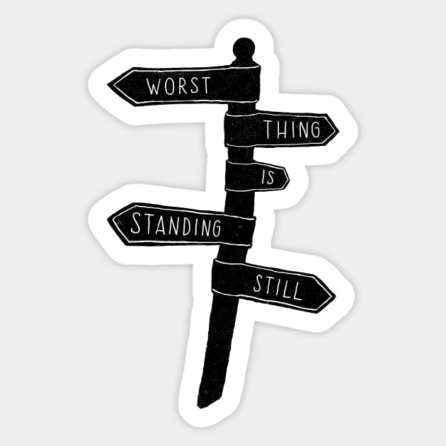 Worst Thing Is Standing Still Sticker by FoxShiver